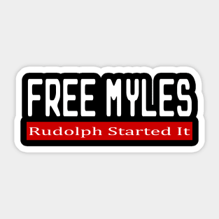 Free Myles Rudolph Started It Sticker